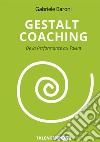 Gestalt coaching. De la performance au talent libro