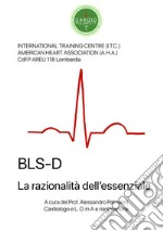 BLS-D. La razionalità dell'essenziale libro