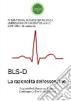 BLS-D. La razionalità dell'essenziale libro