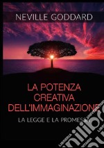 La potenza creativa dell'immaginazione. La legge e la promessa libro