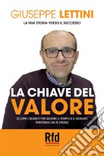 La chiave del valore. Gestione consapevole del tempo e del denaro