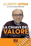 La chiave del valore. Gestione consapevole del tempo e del denaro libro