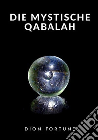 Die mystische Qabalah