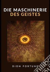 Die Maschinerie des Geistes