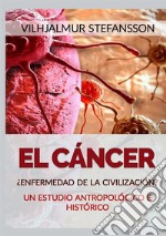 El cáncer. ¿Enfermedad de la civilización? libro