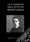 La filosofia dell'attività spirituale libro