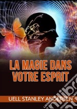 La magie dans votre esprit libro