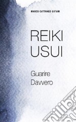 Reiki usui: guarire davvero libro