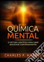 Química mental. O método científico para criar realidade com pensamento libro