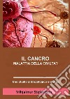 Il cancro. Malattia della civiltà? libro