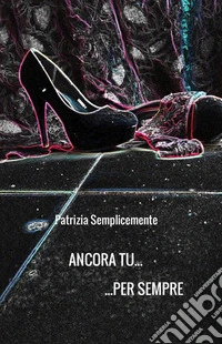 Ancora tu... per sempre libro