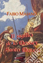 Il sigillo de lo messer Santo Marco libro