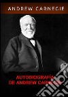 Autobiografía libro di Carnegie Andrew