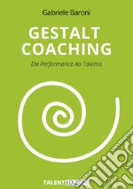 Gestalt Coaching. Da performance ao talento libro