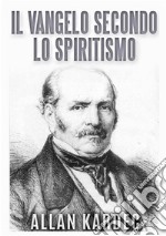 Il vangelo secondo lo spiritismo libro