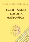 Lezioni sulla teosofia massonica libro