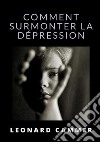 Comment surmonter la dépression libro di Cammer Leonard