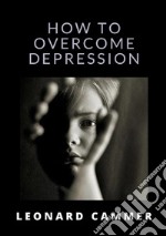 How to overcome depression