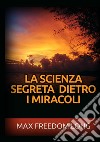 La scienza segreta dietro i miracoli libro di Freedom Long Max