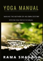 Yoga manual. Man as the author of his own destiny with the yoga text of Patangjali libro