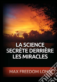 La science secrète derrière les miracles