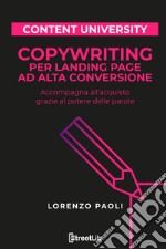 Copywriting per landing page ad alta conversione. Accompagna all'acquisto grazie al potere delle parole libro