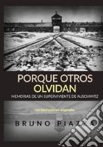 Porque otros olvida. Memorias de un superviviente de Auschwitz libro