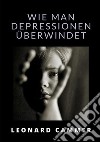 Wie man depressionen überwindet libro di Cammer Leonard