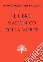 Il libro massonico della morte libro