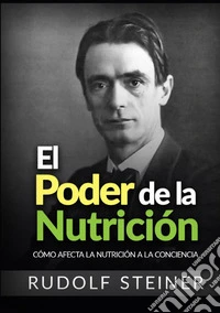 El poder de la nutrición. Cómo afecta la nutrición a la conciencia