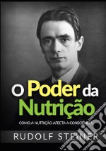 O poder da nutrição. Como a nutrição afecta a consciência libro