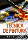 Técnica de pintura libro di Tyler Vincent