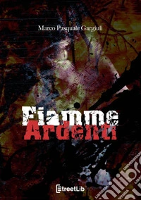 Fiamme ardenti libro