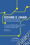 Donne e Jihad. Percorsi di radicalizzazione, proselitismo e reclutamento libro