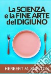 La Scienza e la fine Arte del Digiuno libro