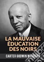 La mauvaise éducation des noirs libro