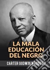 La mala educación del negro libro di Godwin Woodson Carter