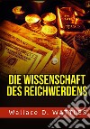 Die Wissenschaft des Reichwerdens libro