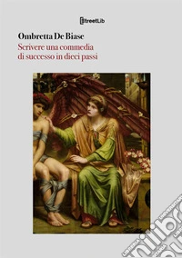 Scrivere una commedia di successo in dieci passi libro