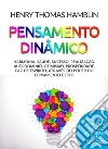 Pensamento dinâmico. Harmonia, saúde, sucesso, realização, autodomínio, otimismo, prosperidade, paz de espírito, através do poder do pensamento certo libro