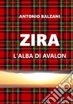 Zira. L'alba di Avalon libro