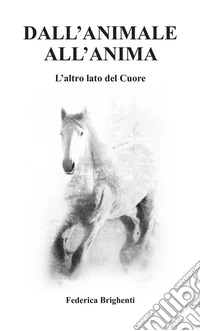 Dall'animale all'anima. L'altro lato del cuore libro