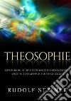 Theosophie. Einführung in die übersinnliche erkenntnis der welt und des menschlichen schicksals libro