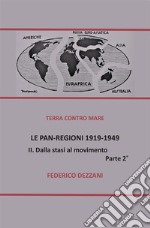 Le Pan-Regioni: 1919-1949. Vol. 2: Dalla stasi al movimento libro