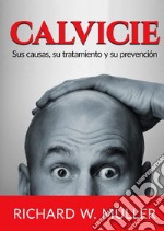 Calvicie. Sus causas, su tratamiento y su prevención libro