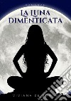 La luna dimenticata libro