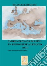 Andrea Provana di Leinì. Un piemontese a Lepanto (1571)