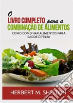 O livro completo para a combinação de alimentos. Como combinar alimentos para saúde óptima libro