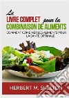 Le livre complet pour la combinaison de aliments. Comment combiner les aliments pour la santé optimale libro