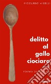 Delitto al Gallo ciociaro libro di Viselli Riccardo